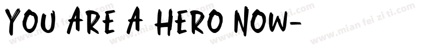 You are a hero now字体转换
